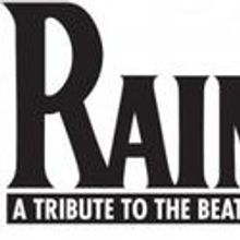 RAIN – A TRIBUTE TO THE BEATLES Returns To The Fox Theatre 1/21/2011