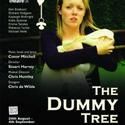 THE DUMMY TREE Plays The Tristan Bates Theatre August 24- Sept 4