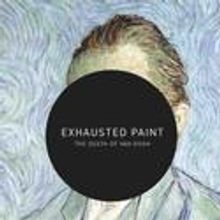 Exhausted Paint: The Death of van Gogh Plays Chicago Fringe Fest 9/2-5