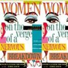 Tix On Sale 8/30 For WOMEN ON THE VERGE OF A NERVOUS BREAKDOWN 8/30