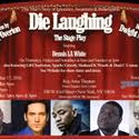 Diversity Players of Harlem Presents DIE LAUGHING, Opens 10/5