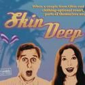 The Foolish Theatre Company Presents SKIN DEEP 10/16-11/6