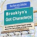 Blue Room Arts Collective Presents BROOKLYN'S GOT CHARACTER(S), 9/27 Only