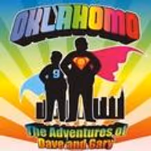 OKLAHOMO: THE ADVENTURES OF DAVE AND GARY Begins Sold Out Run 10/14