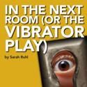 Actors Theatre Opens Season With In the Next Room (Or The Vibrator Play) 10/29-11/4
