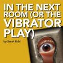 Actors Theatre Opens Season With In the Next Room (Or The Vibrator Play) 10/29-11/4