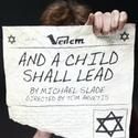 Adventure Stage Chicago Presents AND A CHILD SHALL LEAD, Previews 10/28