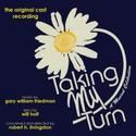 Original Cast Album of TAKING MY TURN Now Available On CD And itunes