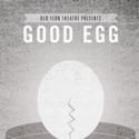Red Fern Presents GOOD EGG 10/22, 10/23