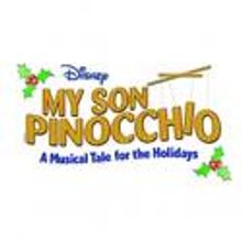 First Stage Celebrates The Holidays with Disney's MY SON PINOCCHIO 11/26-12/26