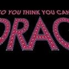 SO YOU THINK YOU CAN DRAG! Kicks Off 10/20 At New World Stages