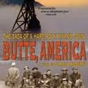 BUTTE, AMERICA Screens At Victoria Theatre 11/6