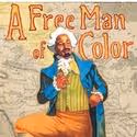 A FREE MAN OF COLOR Pushes Previews to Oct. 23