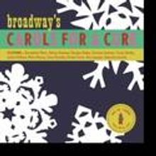 Broadway's Carols for a Cure, Vol. 12 On Sale In Broadway Theaters 10/22