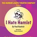 The Harbor Lights Theater Co Presents I HATE HAMLET 11/12-21