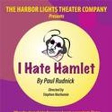 The Harbor Lights Theater Co Presents I HATE HAMLET 11/12-21