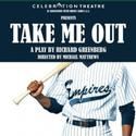 TAKE ME OUT Extends At Celebration Thru 12/19