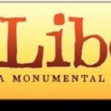 LIBERTY: A MONUMENTAL NEW MUSICAL Celebrates The Statue's 124th Birthday 10/28