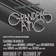 P.J.S. Presents GRANDPA'S ATTIC Exhibit