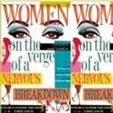 WOMEN ON THE VERGE OF A NERVOUS BREAKDOWN Opens Tomorrow
