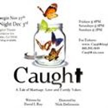 CAUGHT Plays The Zephyr Theatre