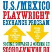 Lark Play Development Center Announces 2010 U.S./México Playwright Exchange