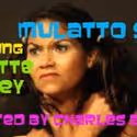 Mulatto Saga Extended Through Thanksgiving Weekend 11/20-28