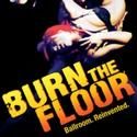 Tix Go On Sale 11/21 For BURN THE FLOOR At Boston's Colonial Theatre