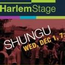 Harlem Stage On Screen Presents SHUNGU 12/1