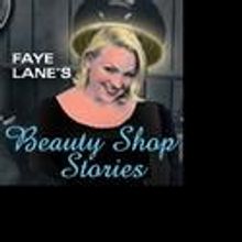 Faye Lane's Beauty Shop Stories Plays Huron Club At Soho Playhouse 12/5-1/9