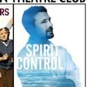 MTC's SPIRIT CONTROL Begins Final Week Of Performances