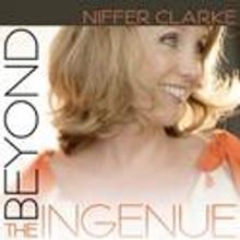 Niffer Clarke Presents Her Solo Album Beyond the Ingenue 12/3