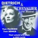 DIETRICH & CHEVALIER: The Musical Ends Off Broadway Run 12/11