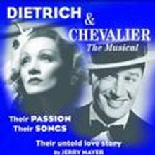 DIETRICH & CHEVALIER: The Musical Ends Off Broadway Run 12/11