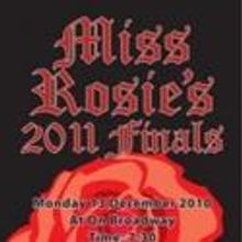 MISS ROSIES FINALISTS Come To On Broadway December 13