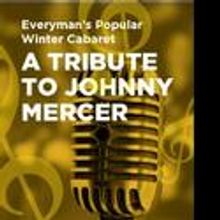 Everyman's Winter Cabaret Returns With A Tribute to Johnny Mercer 12/26