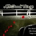 Overtime Theater Presents ALL GOOD THINGS
