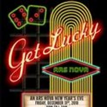 Ars Nova Announces GET LUCKY: AN ARS NOVA NEW YEAR'S EVE