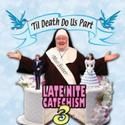 La Mirada Welcomes TIL DEATH DO US PART: LATE NITE CATECHISM 3