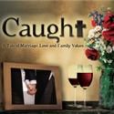 CAUGHT At Zephyr Theatre Extended Through 2/13