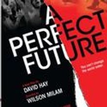 Bullock, Drummond, Oreskes, Weiss Lead A PERFECT FUTURE, Begins 2/4