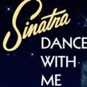 SINATRA Dance With Me Extends in Vegas Thru 4/2