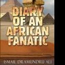Washington, DC Author Ismail Dramundru Ali Published Diary of an African Fanatic