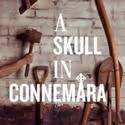 Lantern Theater Co Extends A Skull in Connemara 2/9-13
