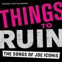 Things to Ruin: The Songs of Joe Iconis Returns to NYC 2/28-3/28