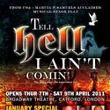 Tell Hell I Ain’t Comin’ Opens In London April 7-9