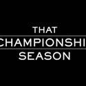 THAT CHAMPIONSHIP SEASON Begins Previews Tomorrow