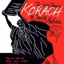 The Living Theatre Presents KORACH 2/16-28