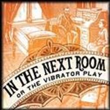 In The Next Room Closes The Rep’s 2010-11 Studio Theatre Series