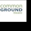 Common Ground Theatre Announces Upcoming Events And Shows